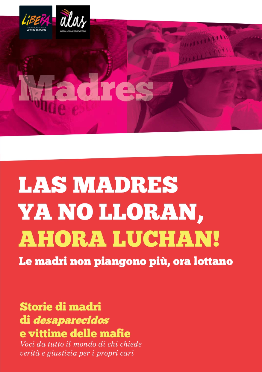Las Madres ya no lloran, ahora luchan!